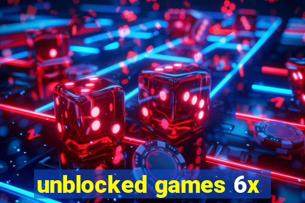 unblocked games 6x